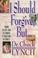 Cover of: I should forgive, but--