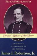 Cover of: The Civil War letters of General Robert McAllister by Robert McAllister