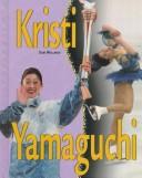 Cover of: Kristi Yamaguchi by Sam Wellman