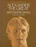 Cover of: Alexander the Great and ancient Greece by Miriam Greenblatt