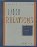 Cover of: Labor relations by John A. Fossum, John A. Fossum