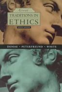 Cover of: Great traditions in ethics by [edited by] Theodore C. Denise, Sheldon P. Peterfreund, Nicholas P. White.