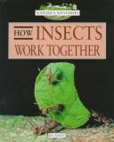 Cover of: How insects work together by Jill Bailey