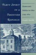 Cover of: Party spirit in a frontier republic: democratic politics in Ohio, 1793-1821