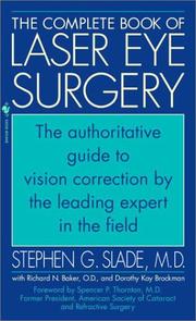 Cover of: The Complete Book of Laser Eye Surgery by Stephen G. Slade, Richard Baker, Dorothy Kay Brockman