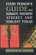 Cover of: Every person's guide to Sukkot, Shemini Atzeret, and Simchat Torah