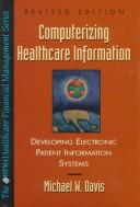 Computerizing healthcare information by Michael W. Davis