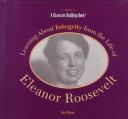 Cover of: Learning about integrity from the life of Eleanor Roosevelt by Nancy Ellwood