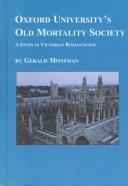 Cover of: Oxford University's Old Mortality Society: a study in Victorian romanticism