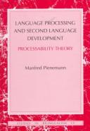 Cover of: Language processing and second language development by Manfred Pienemann, Manfred Pienemann