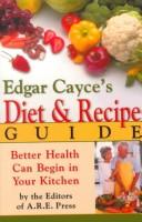 Cover of: Edgar Cayce's diet and recipe guide