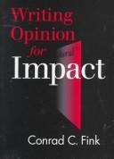 Cover of: Writing opinion for impact by Conrad C. Fink, Conrad C. Fink