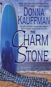 Cover of: The charm stone by Donna Kauffman
