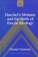 Haeckel's monism and the birth of fascist ideology by Daniel Gasman