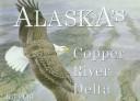 Cover of: Alaska's Copper River Delta
