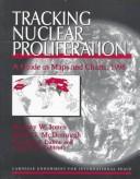 Cover of: Tracking nuclear proliferation: a guide in maps and charts, 1998