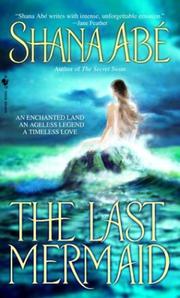 Cover of: The last mermaid by Shana Abé