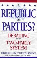 Cover of: A republic of parties?: debating the two-party system