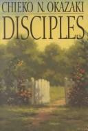 Cover of: Disciples by Chieko N. Okazaki