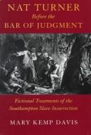 Cover of: Nat Turner before the bar of judgment: fictional treatments of the Southampton slave insurrection