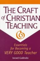 Cover of: The craft of Christian teaching: essentials for becoming a very good teacher