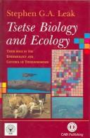 Cover of: Tsetse biology and ecology: their role in the epidemiology and control of trypanosomosis