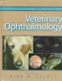 Cover of: Veterinary ophthalmology by edited by Kirk N. Gelatt.