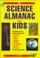 Cover of: The science almanac for kids