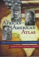 Cover of: The African-American atlas: Black history and culture--an illustrated reference