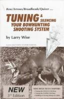 On target for tuning & silencing your bowhunting shooting system by Wise, Larry.