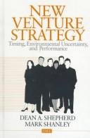 Cover of: New venture strategy: timing, enviromental uncertainty, and performance