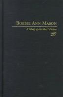 Cover of: Bobbie Ann Mason: a study of the short fiction