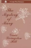 Cover of: The mystery of Mary by Grace Livingston Hill