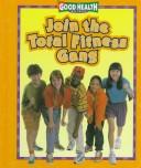 Cover of: Join the total fitness gang by Caroline Glibbery
