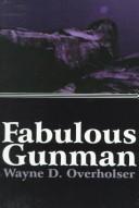 Cover of: Fabulous gunman by Wayne D. Overholser