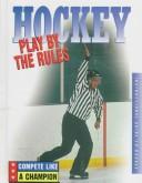 Cover of: Hockey--play by the rules by David Armentrout