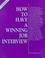 Cover of: How to have a winning job interview