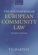 Cover of: The foundations of European Community law: an introduction to the constitutional and administrative law of the European Community