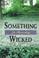 Cover of: Something wicked