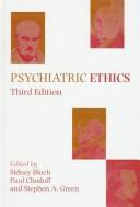 Cover of: Psychiatric ethics by edited by Sidney Bloch, Paul Chodoff, and Stephen A. Green.