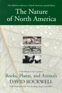 Cover of: The nature of North America: a handbook to the continent : rocks, plants, and animals