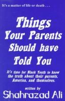 Things your parents should have told you by Shahrazad Ali