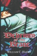 Cover of: Delirium of the brave