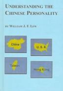 Cover of: Understanding the Chinese personality: parenting, schooling, values, morality, relations, and personality