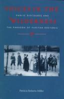 Cover of: Voices in the wilderness: public discourse and the paradox of Puritan rhetoric