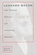 Cover of: Leonard Bacon: New England reformer and antislavery moderate
