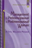 Cover of: Management of the perimenopausal and postmenopausal woman: a total wellness program