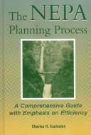 Cover of: The NEPA planning process: a comprehensive guide with emphasis on efficiency
