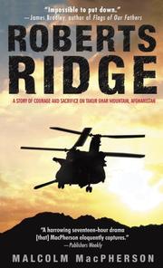 Cover of: Roberts Ridge: A Story of Courage and Sacrifice on Takur Ghar Mountain, Afghanistan