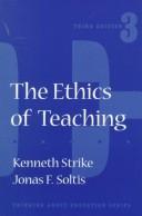 Cover of: The ethics of teaching by Kenneth A. Strike
